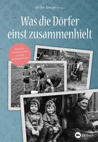 Was die Dörfer einst zusammenhielt - Ulrike Siegel - ebook
