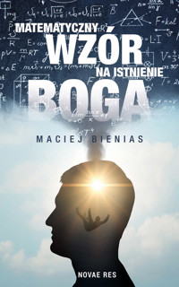 Matematyczny wzór na istnienie Boga - Maciej Bienias - ebook + audiobook
