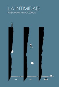 La intimidad - Rosa Moncayo Cazorla - ebook