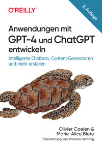 Anwendungen mit GPT-4 und ChatGPT entwickeln - Olivier Caelen - ebook