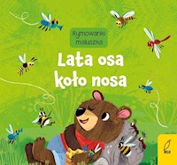 Rymowanki maluszka. A-a-a... Lata osa koło nosa - - książka