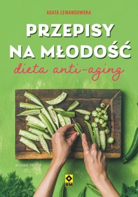 Przepisy na młodość. Dieta anti-aging - Agata Lewandowska - książka
