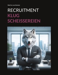Recruitment Klugscheissereien - Lars Kommer - ebook