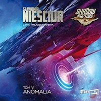 Shadow Raptors. Tom 6. Anomalia - Sławomir Nieściur - ebook + audiobook