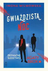 Prywatne śledztwo Agaty Brok. Tom 2. Gwiaździsta noc - Iwona Wilmowska - ebook + audiobook
