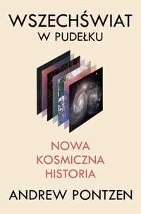 Wszechświat w pudełku. Nowa kosmiczna historia - Pontzen 	Andrew - książka