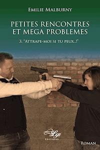 Attrape-moi, si tu peux ! - Émilie Malburny - ebook