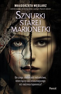 Sznurki starej marionetki - Małgorzata Węglarz - ebook + książka