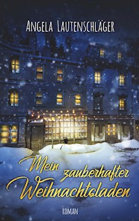 Mein zauberhafter Weihnachtsladen - Angela Lautenschläger - ebook
