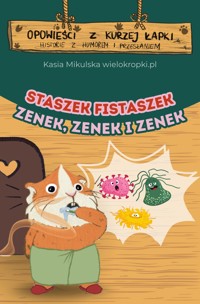 Opowieści z Kurzej Łapki. ZENEK, ZENEK I ZENEK, czyli opowieść o tym, że warto dbać o zęby - Katarzyna Mikulska - darmowy audiobook