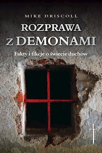Rozprawa z demonami - Driscoll Mike - książka