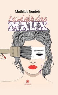 Au-delà des maux - Mathilde Gantois - ebook