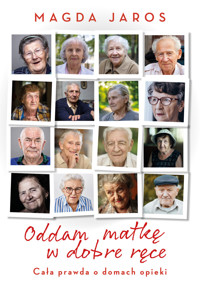 Oddam matkę w dobre ręce - Magda Jaros - ebook + audiobook + książka
