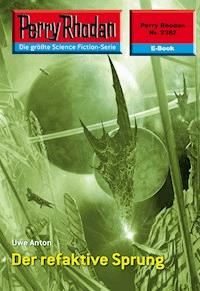 Perry Rhodan 2382: Der refaktive Sprung -  Uwe Anton - ebook