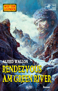 Western Legenden 68: Rendezvous am Green River - Alfred Wallon - ebook
