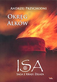Isa saga z kraju żelaza Tom 2 Okręg Alków - Przychodni Andrzej - książka