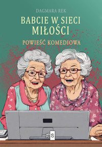 Babcie w sieci miłości - Rek Dagmara - ebook + audiobook + książka