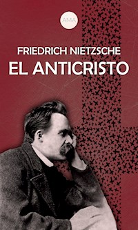 El Anticristo - Friedrich Nietzsche - ebook