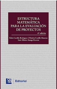 Estructura matemática para la evaluación de proyectos 4a edición - Fabio Carrillo Rodríguez - ebook