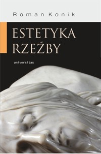 Estetyka rzeźby - Roman Konik - książka