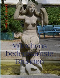Münchens bedeutsamste Brunnen - Heinz J. Aubeck - ebook