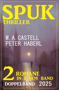 Spuk Thriller Doppelband 2025 - Peter Haberl - ebook