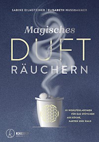 Magisches Dufträuchern - Sabine Eilmsteiner - ebook