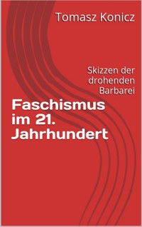 Faschismus im 21. Jahrhundert - Tomasz Konicz - ebook