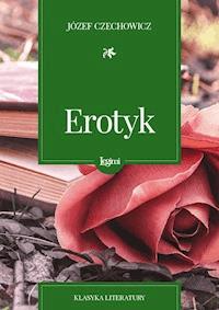 Erotyk - Józef Czechowicz - darmowy ebook