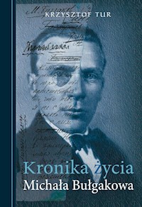 Kronika życia Michała Bułgakowa - Tur Krzysztof - książka