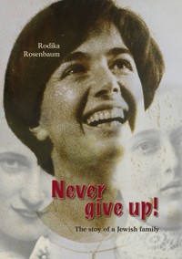 Never give up! - Rodika Rosenbaum - ebook