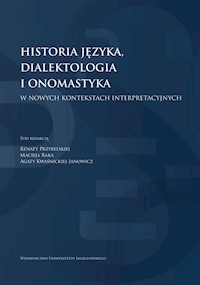 Historia języka, dialektologia i onomastyka w nowych kontekstach interpretacyjnych -  - książka