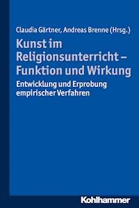 Kunst im Religionsunterricht - Funktion und Wirkung -  - ebook