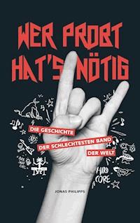 Wer probt hat´s nötig - Jonas Philipps - ebook