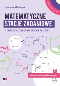 Matematyczne stacje zadaniowe Klasa IV - Justyna Klimczyk - książka