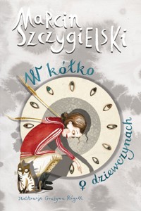 W kółko o dziewczynach - Marcin Szczygielski - książka