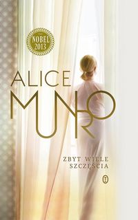 Zbyt wiele szczęścia - Alice Munro - książka