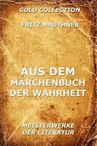 Aus dem Märchenbuch der Wahrheit - Fritz Mauthner - ebook