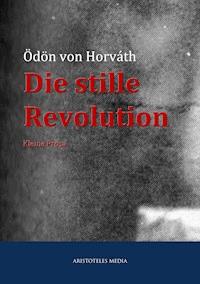 Die stille Revolution - Ödön von Horváth - ebook