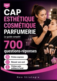 CAP Esthétique Cosmétique Parfumerie 700 questions-réponses - Neo Strategie - ebook