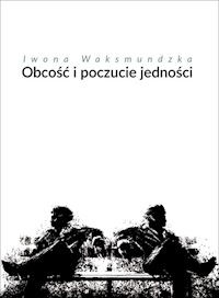 Obcość i poczucie jedności - Waksmundzka Iwona - książka