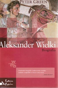 Aleksander Wielki. Biografia - Peter Green - ebook
