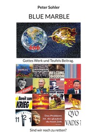 Blue Marble Gottes Werk und Teufels Beitrag - Peter Sohler - ebook
