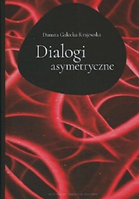 Dialogi asymertyczne - Gałecka-Krajewska Danuta - książka
