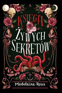 Księga żywych sekretów - Madeleine Roux - książka