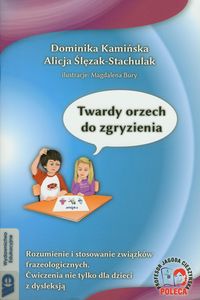 Twardy orzech do zgryzienia - Kamińska Dominika, Ślęzak-Stachulak Alicja - książka