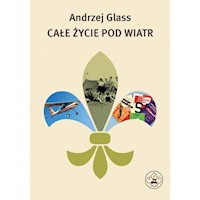 Całe życie pod wiatr - Glass Andrzej - książka