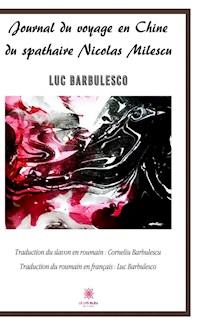 Journal du voyage en Chine du spathaire Nicolas Milescu - Luc Barbulesco - ebook