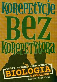Korepetycje bez korepetytora Biologia - Szymańska Renata - książka
