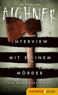 Interview mit einem Mörder - Bernhard Aichner - ebook